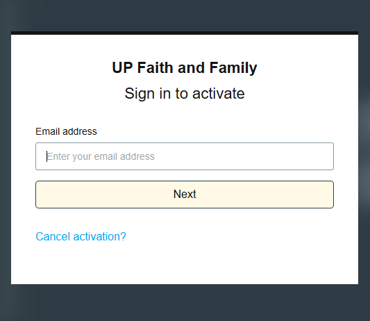 Login with your account and activate Up Faith and Family on Roku